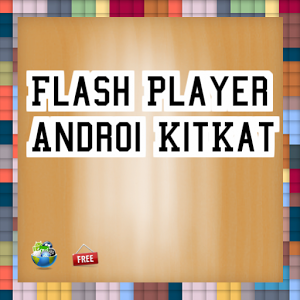 Скачать приложение Flash Player  Android@KitKat полная версия на андроид бесплатно